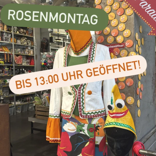 Da fehlt noch was für dein Outfit. Wir haben bis 13:00 Uhr auf den letzten Drücker noch geöffnet. Alaaf.